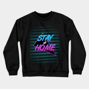 Stay at home Crewneck Sweatshirt